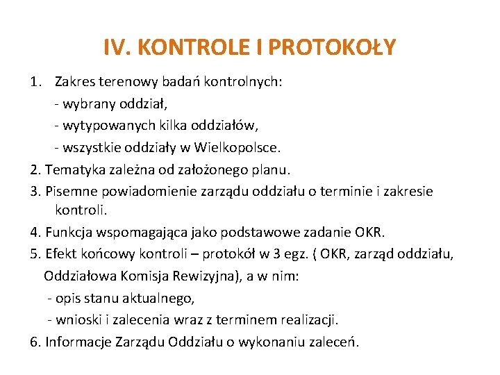 IV. KONTROLE I PROTOKOŁY 1. Zakres terenowy badań kontrolnych: - wybrany oddział, - wytypowanych