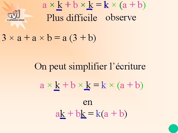 Les mathématiques autrement a × k + b × k = k × ((a