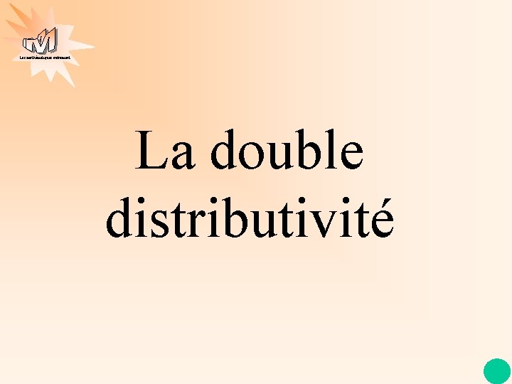 Les mathématiques autrement La double distributivité 