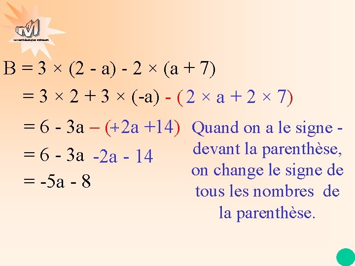 Les mathématiques autrement B = 3 × (2 - a) - 2 × (a