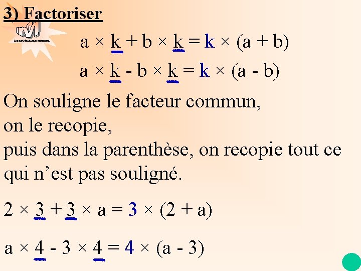 3) Factoriser Les mathématiques autrement a × k + b × k = k