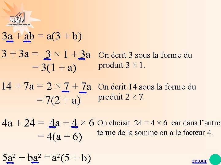 Les mathématiques autrement 3 a + ab = a(3 + b) 3 + 3