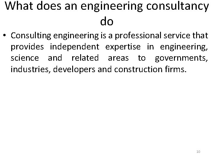 What does an engineering consultancy do • Consulting engineering is a professional service that