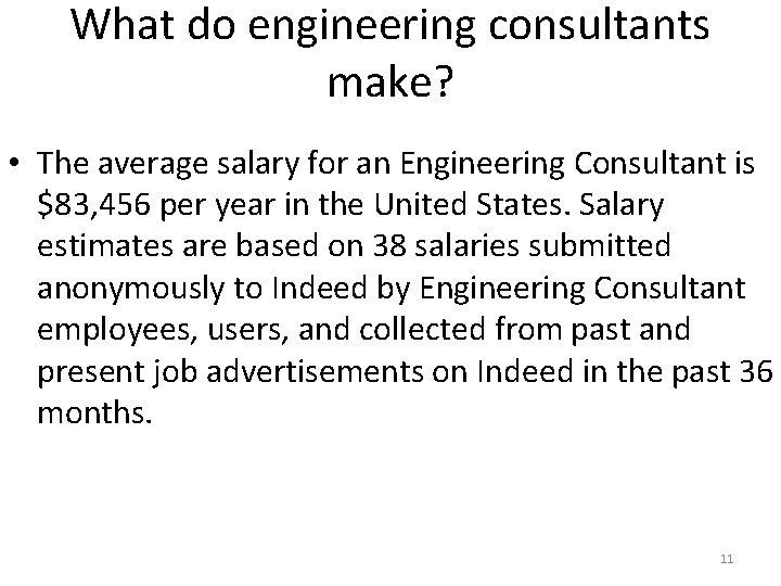 What do engineering consultants make? • The average salary for an Engineering Consultant is