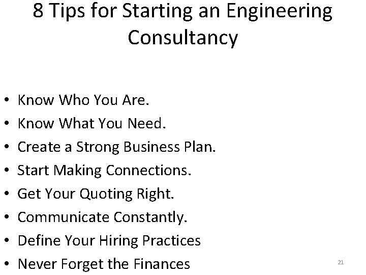 8 Tips for Starting an Engineering Consultancy • • Know Who You Are. Know