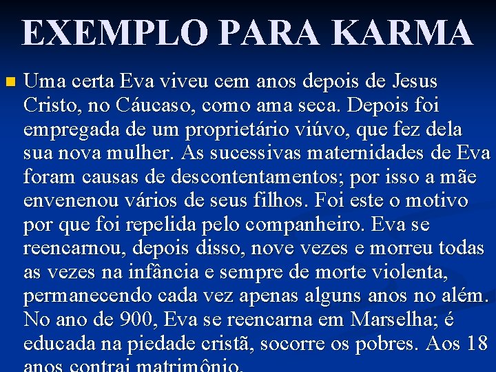 EXEMPLO PARA KARMA n Uma certa Eva viveu cem anos depois de Jesus Cristo,