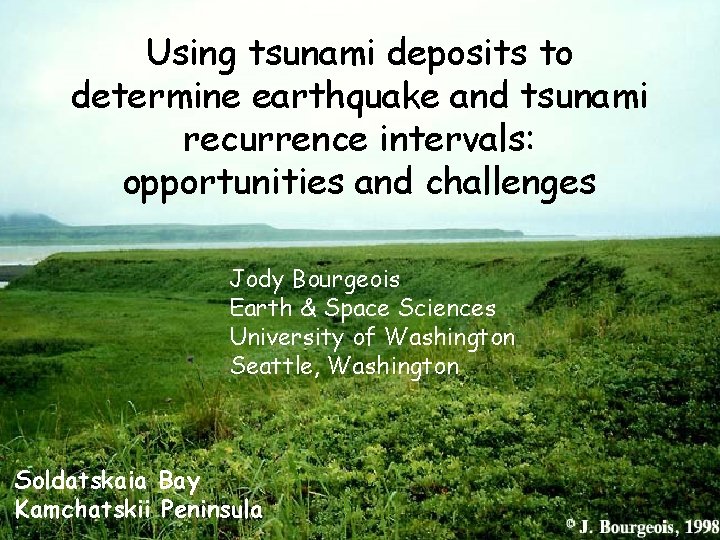 Using tsunami deposits to determine earthquake and tsunami recurrence intervals: opportunities and challenges Jody