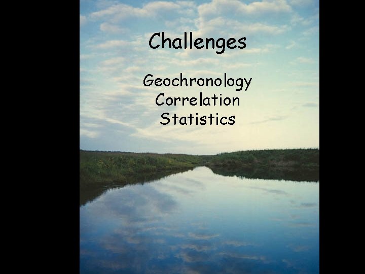 Challenges Geochronology Correlation Statistics 