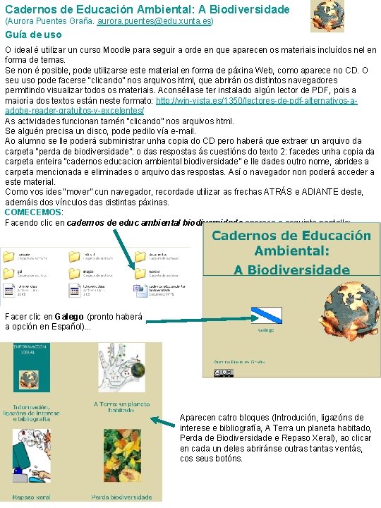 Cadernos de Educación Ambiental: A Biodiversidade (Aurora Puentes Graña. aurora. puentes@edu. xunta. es) Guía