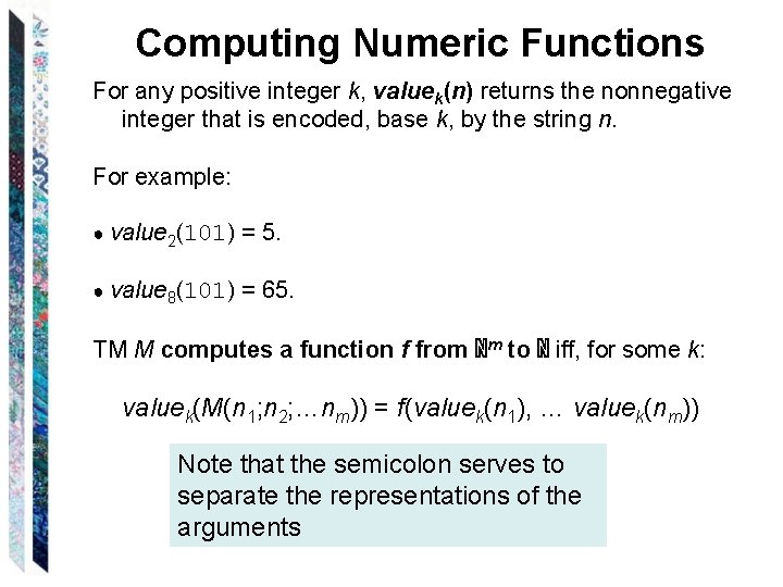 Computing Numeric Functions For any positive integer k, valuek(n) returns the nonnegative integer that