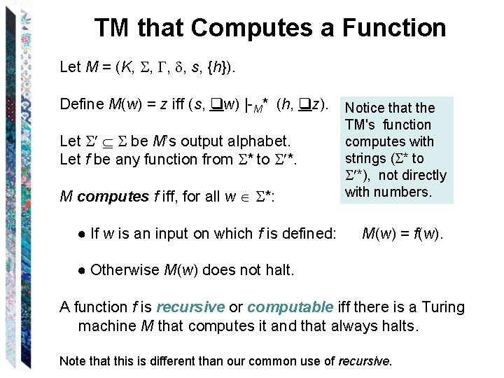 TM that Computes a Function Let M = (K, , s, {h}). Define M(w)