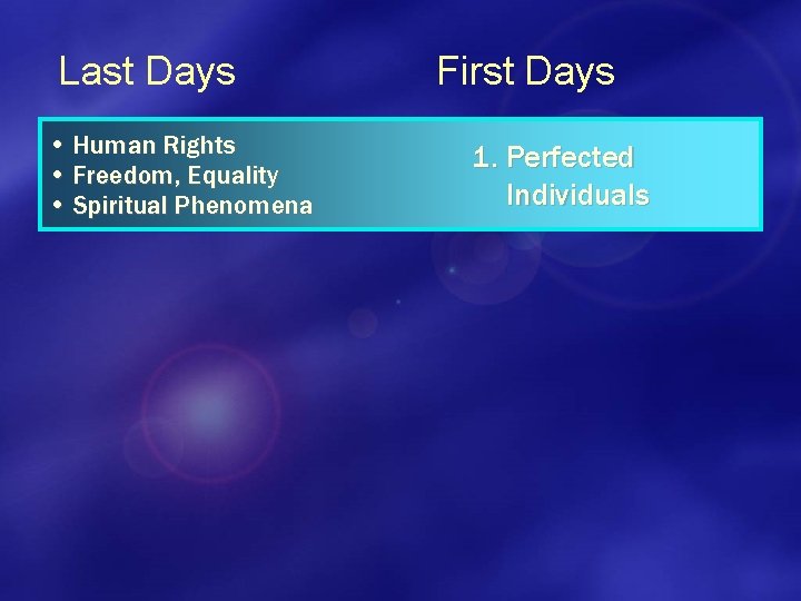 Last Days • Human Rights • Freedom, Equality • Spiritual Phenomena First Days 1.