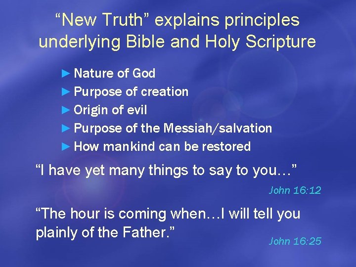 “New Truth” explains principles underlying Bible and Holy Scripture ► Nature of God ►