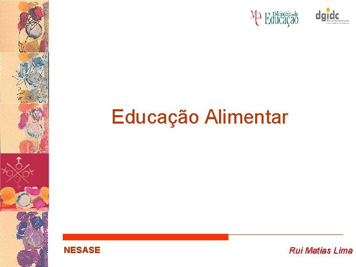 Educação Alimentar NESASE Rui Matias Lima 