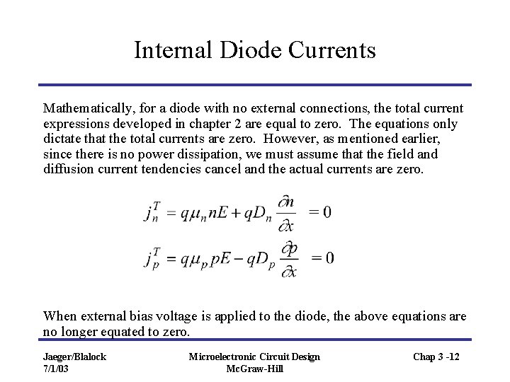 Internal Diode Currents Mathematically, for a diode with no external connections, the total current