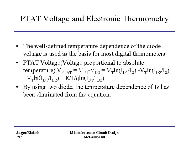PTAT Voltage and Electronic Thermometry • The well-defined temperature dependence of the diode voltage