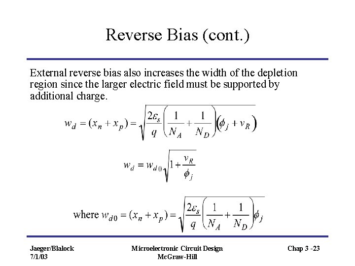 Reverse Bias (cont. ) External reverse bias also increases the width of the depletion