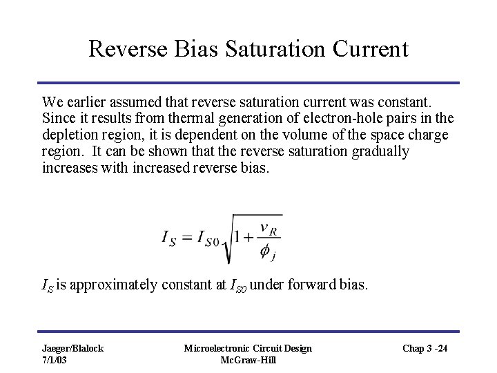 Reverse Bias Saturation Current We earlier assumed that reverse saturation current was constant. Since