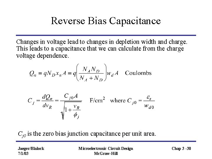 Reverse Bias Capacitance Changes in voltage lead to changes in depletion width and charge.