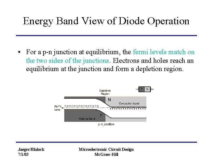 Energy Band View of Diode Operation • For a p-n junction at equilibrium, the