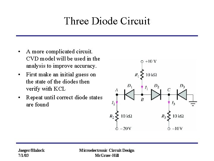 Three Diode Circuit • A more complicated circuit. CVD model will be used in