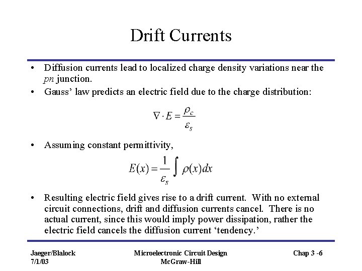 Drift Currents • Diffusion currents lead to localized charge density variations near the pn