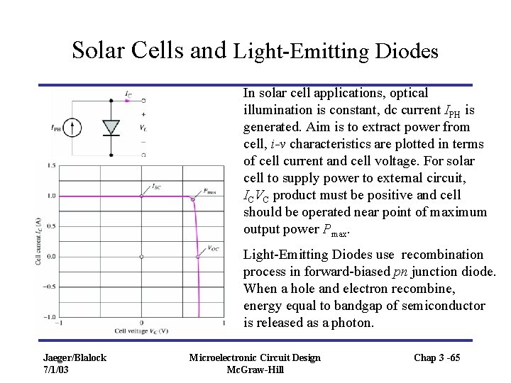 Solar Cells and Light-Emitting Diodes In solar cell applications, optical illumination is constant, dc