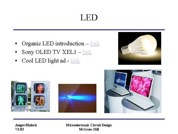LED • Organic LED introduction – link • Sony OLED TV XEL 1 –