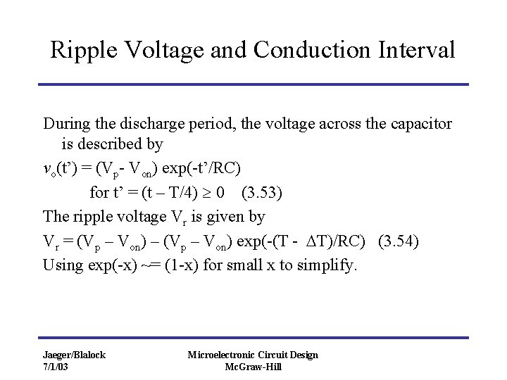 Ripple Voltage and Conduction Interval During the discharge period, the voltage across the capacitor