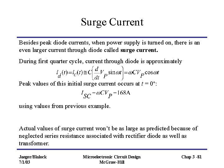 Surge Current Besides peak diode currents, when power supply is turned on, there is