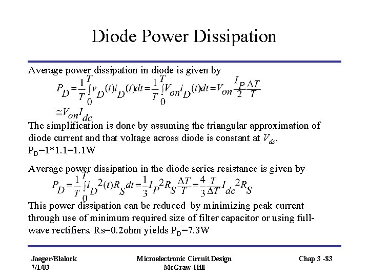 Diode Power Dissipation Average power dissipation in diode is given by The simplification is