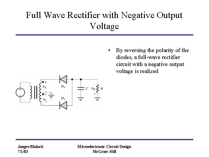 Full Wave Rectifier with Negative Output Voltage • By reversing the polarity of the