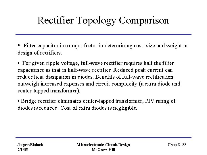 Rectifier Topology Comparison • Filter capacitor is a major factor in determining cost, size