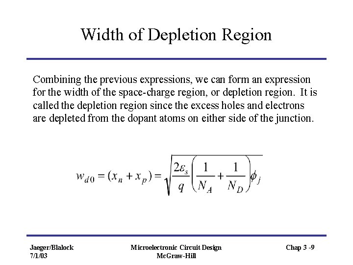 Width of Depletion Region Combining the previous expressions, we can form an expression for