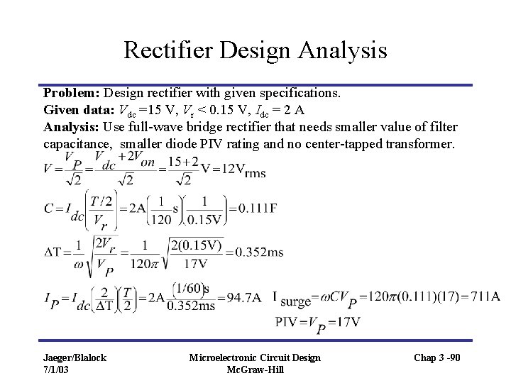 Rectifier Design Analysis Problem: Design rectifier with given specifications. Given data: Vdc =15 V,