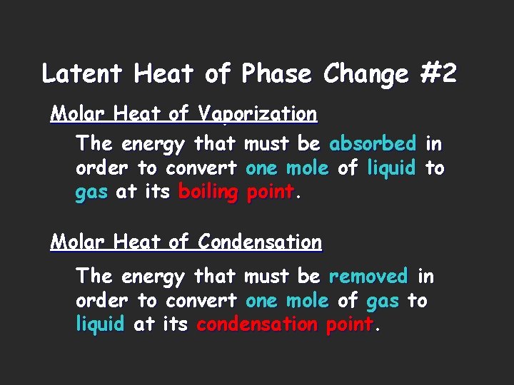 Latent Heat of Phase Change #2 Molar Heat of Vaporization The energy that must