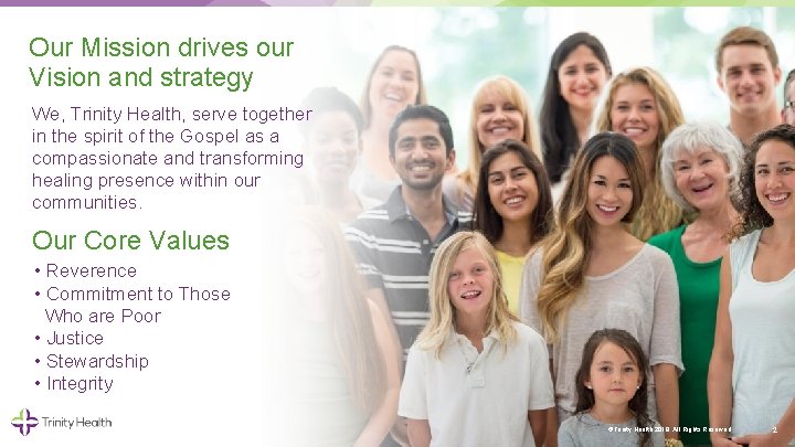 Our Mission drives our Vision and strategy We, Trinity Health, serve together in the