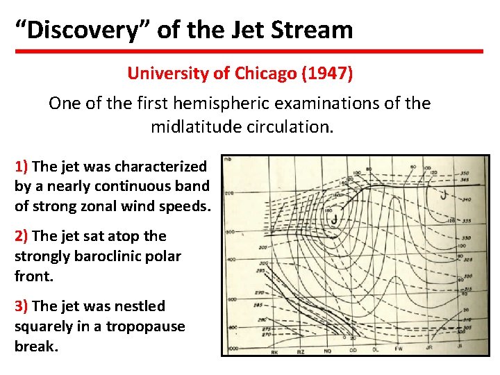 “Discovery” of the Jet Stream University of Chicago (1947) One of the first hemispheric