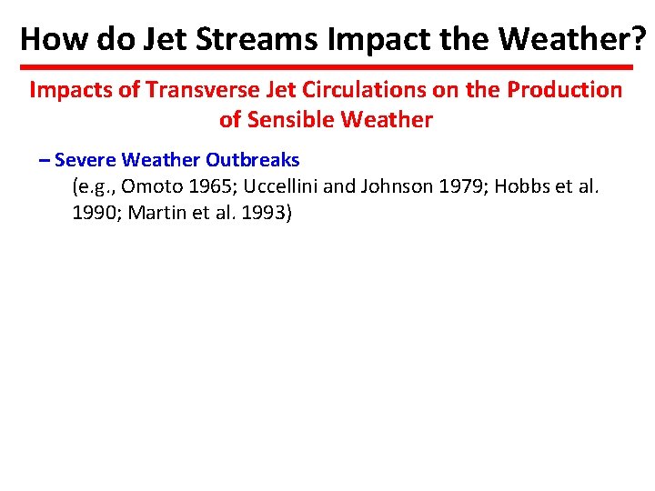 How do Jet Streams Impact the Weather? Impacts of Transverse Jet Circulations on the