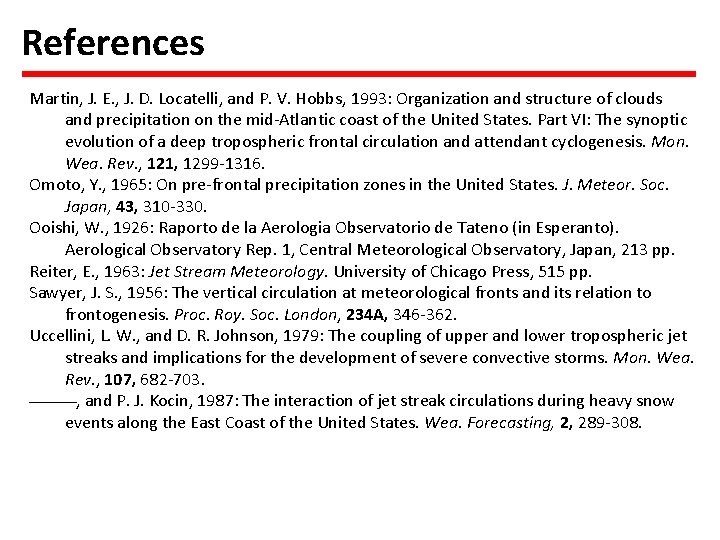 References Martin, J. E. , J. D. Locatelli, and P. V. Hobbs, 1993: Organization