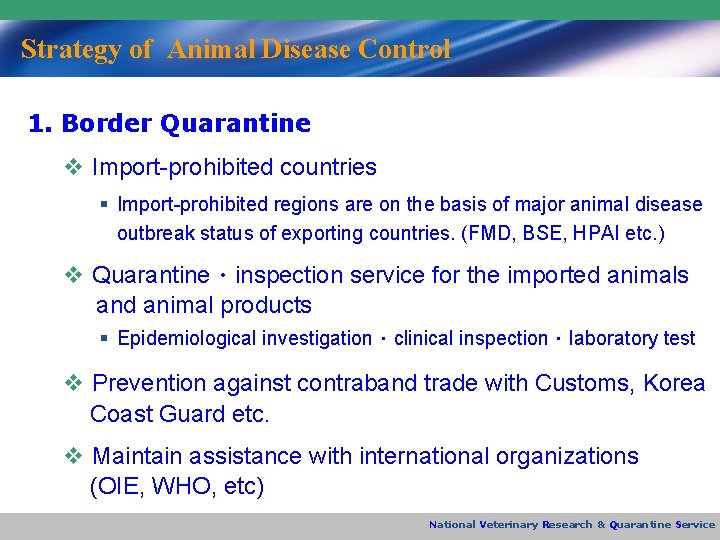 Strategy of Animal Disease Control 1. Border Quarantine v Import-prohibited countries § Import-prohibited regions