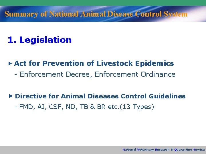 Summary of National Animal Disease Control System 1. Legislation ▶ Act for Prevention of