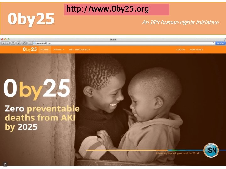 0 by 25 http: //www. 0 by 25. org An ISN human rights initiative