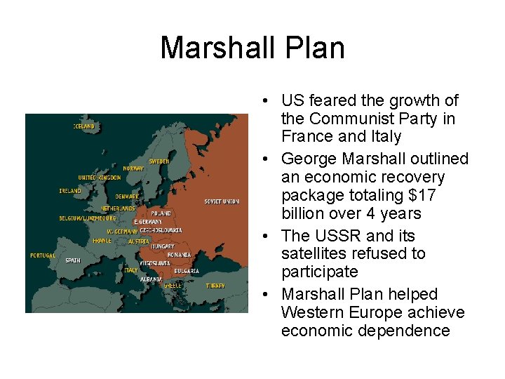 Marshall Plan • US feared the growth of the Communist Party in France and
