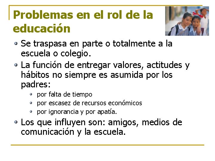 Problemas en el rol de la educación Se traspasa en parte o totalmente a Problemas en el rol de la educación Se traspasa en parte o totalmente a