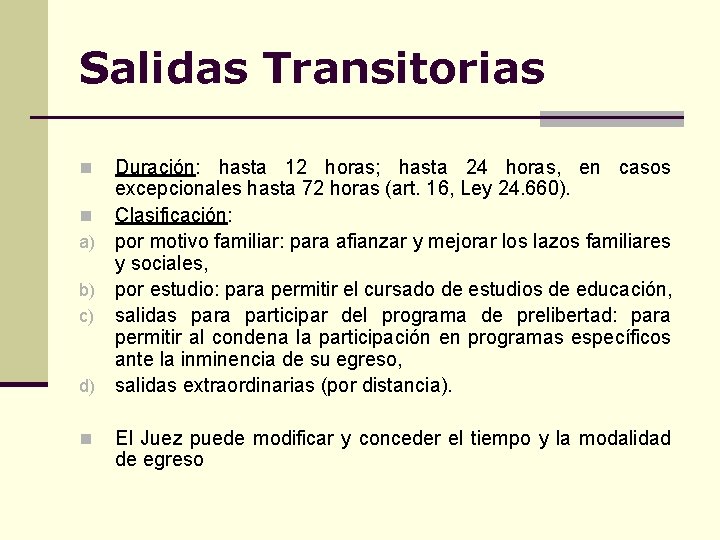 Salidas Transitorias Duración: hasta 12 horas; hasta 24 horas, en casos excepcionales hasta 72