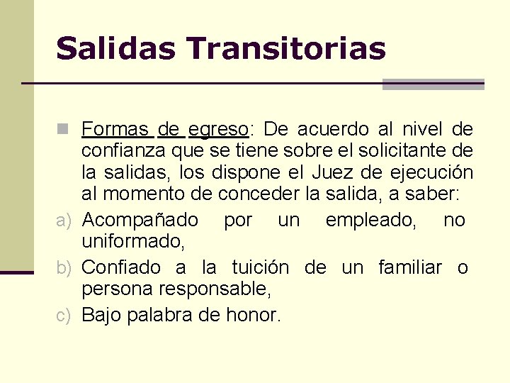 Salidas Transitorias n Formas de egreso: De acuerdo al nivel de confianza que se