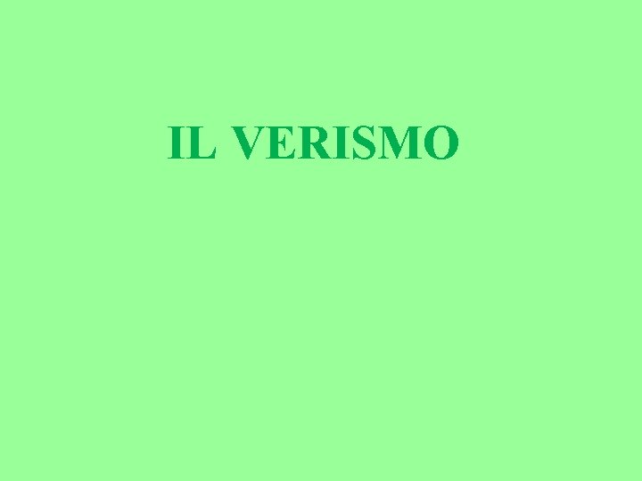 IL VERISMO 