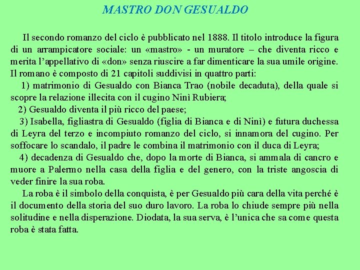 MASTRO DON GESUALDO Il secondo romanzo del ciclo è pubblicato nel 1888. Il titolo