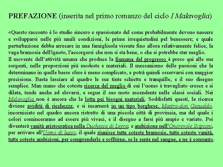 PREFAZIONE (inserita nel primo romanzo del ciclo I Malavoglia) «Questo racconto è lo studio